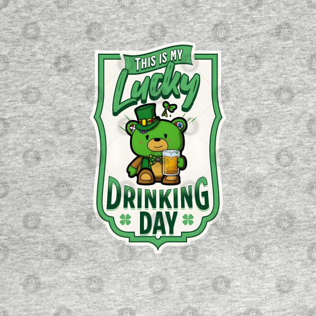 This is my Lucky Drinking Day: Lucky Drinking Shirt St. Patrick’s Day Tee by Xtian Dela ✅